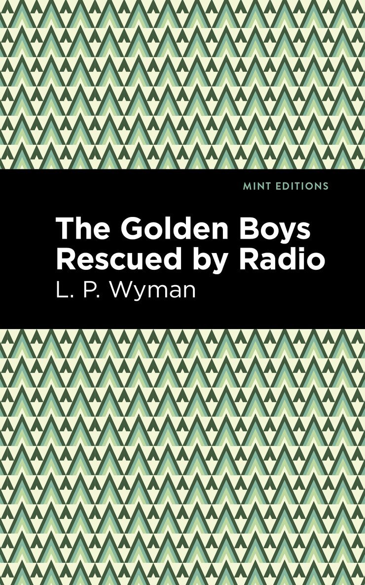 L. P. Wyman - Golden Boys Rescued by Radio, Häftad. Tillgänglighet: Lägg i varukorg