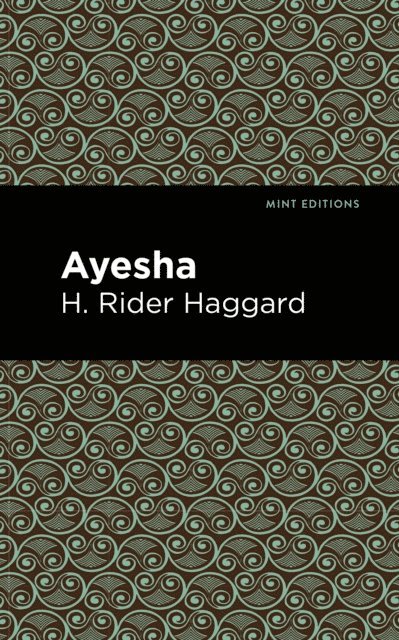 H. Rider Haggard - Ayesha, E-bok
