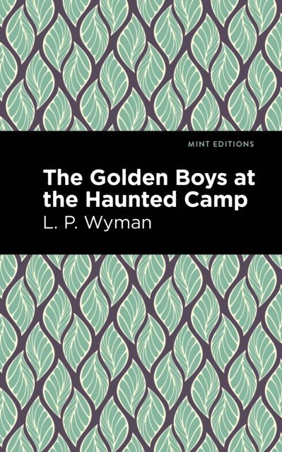 L. P. Wyman - Golden Boys at the Haunted Camp, E-bok