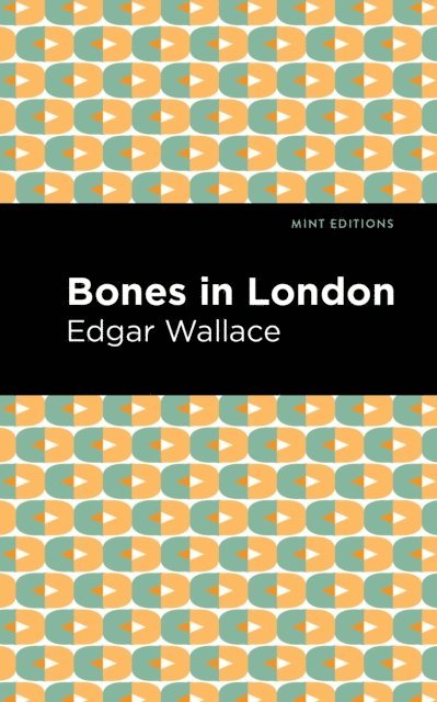 Edgar Wallace - Bones in London, E-bok
