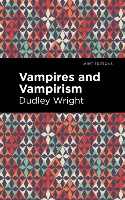 Dudley Wright - Vampires and Vampirism, E-bok