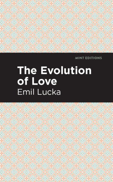 Emil Lucka - Evolution of Love, E-bok