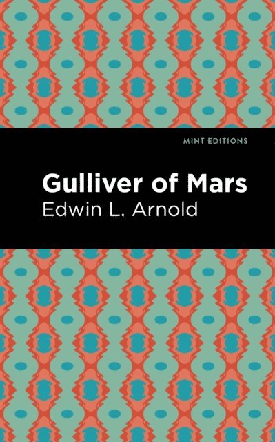Edwin Lester Arnold - Gulliver of Mars, E-bok