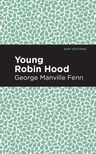 George Manville Fenn - Young Robin Hood, E-bok