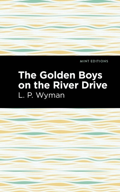 L. P. Wyman - Golden Boys on the River Drive, E-bok