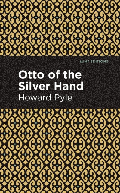 Howard Pyle - Otto of the Silver Hand, E-bok