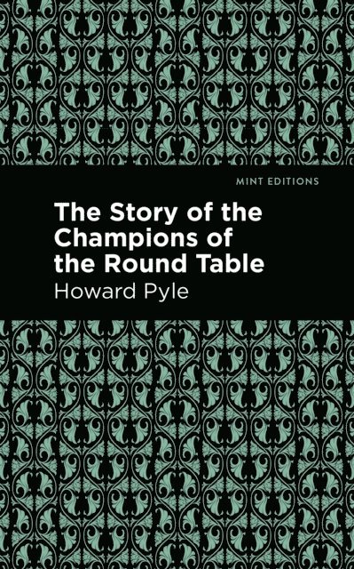 Howard Pyle - Story of the Champions of the Round Table, E-bok