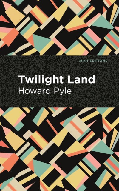 Howard Pyle - Twilight Land, E-bok