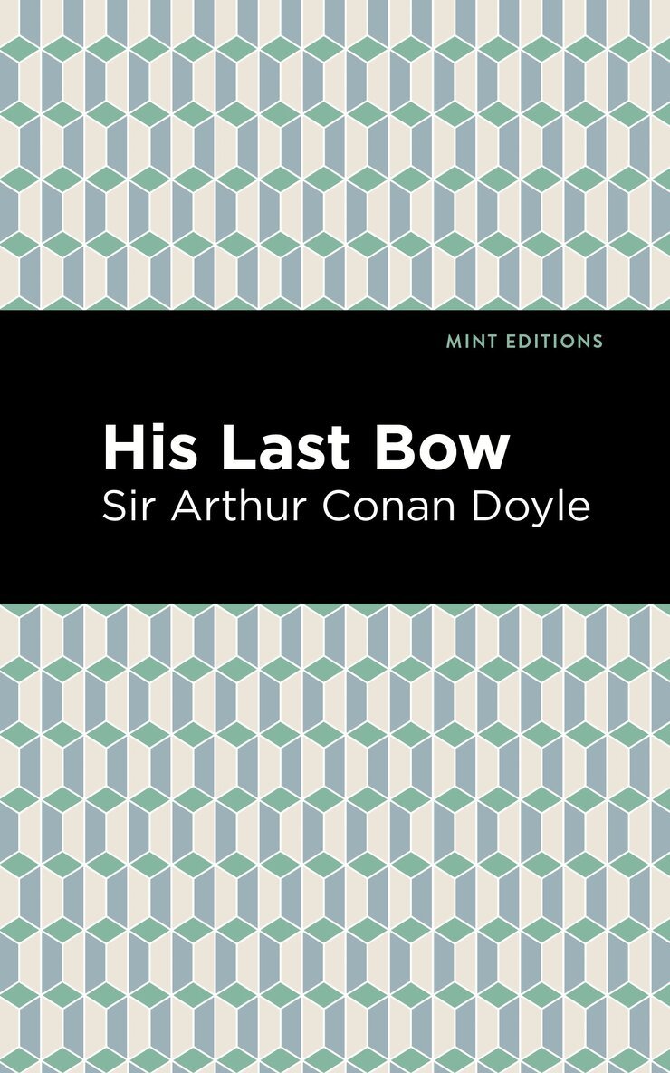 Sir Doyle, Arthur Conan - His Last Bow, Häftad. Tillgänglighet: Lägg i varukorg