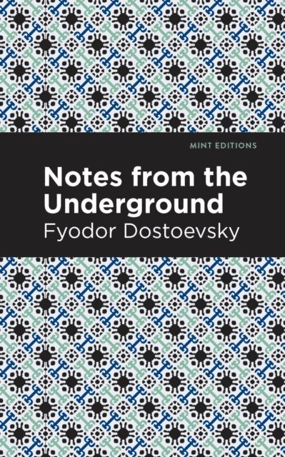Fyodor Dostoevsky - Notes from Underground, E-bok