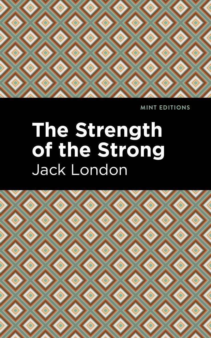 Jack London - Strength of the Strong, Häftad
