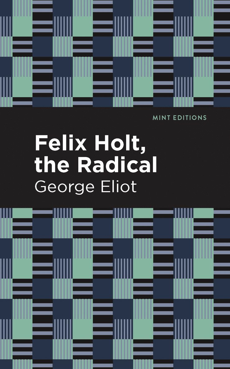 George Eliot - Felix Holt, The Radical, Häftad