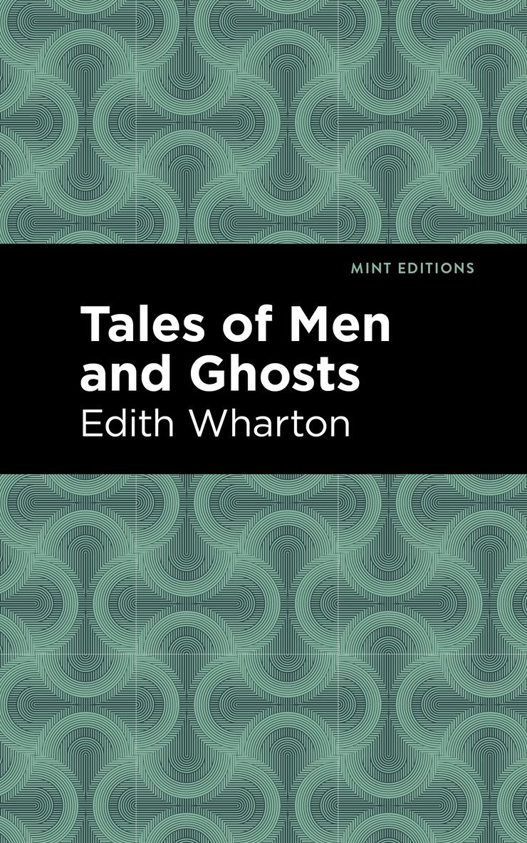 Edith Wharton - Tales of Men and Ghosts, Häftad