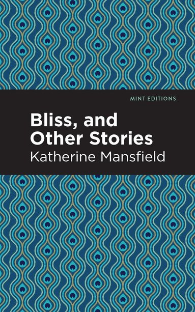 Katherine Mansfield - Bliss, and Other Stories, Häftad