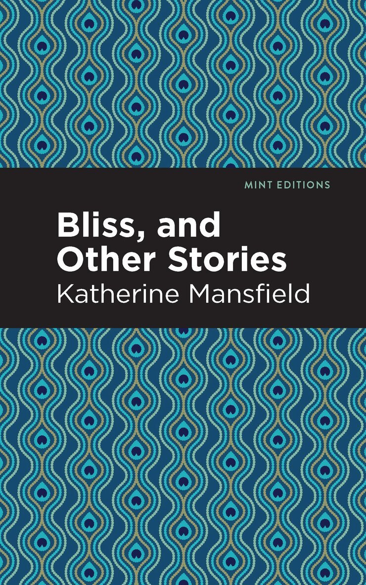 Katherine Mansfield - Bliss, and Other Stories, Häftad