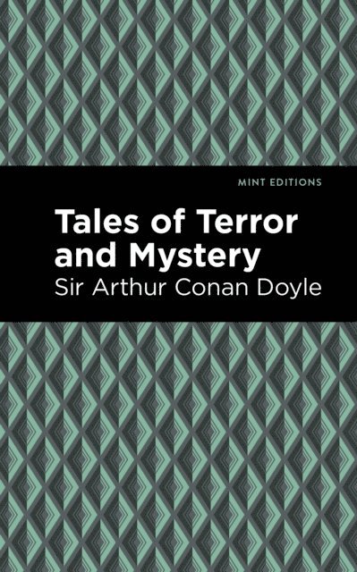 Sir Arthur Conan Doyle - Tales of Terror and Mystery, E-bok