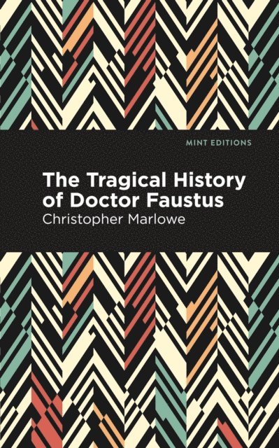 Christopher Marlowe - Tragical History of Doctor Faustus, E-bok