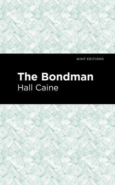 Hall Caine - Bondman, E-bok