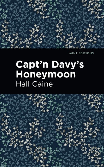 Hall Caine - Capt'n Davy's Honeymoon, E-bok