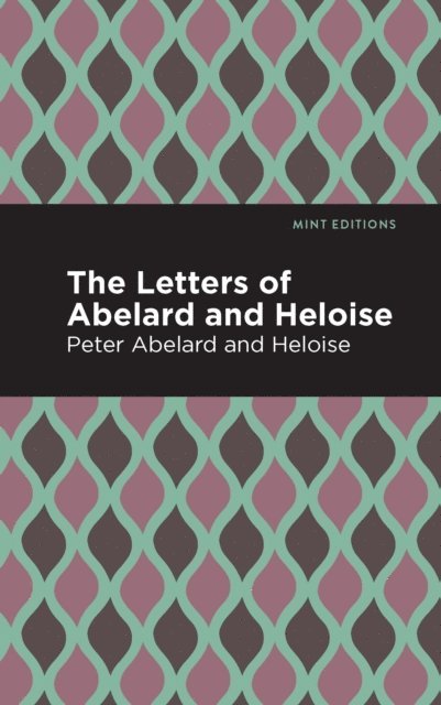 Heloise, Peter Abelard - Letters of Abelard and Heloise, E-bok