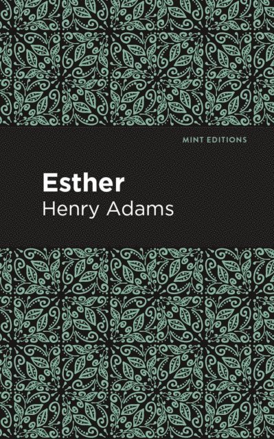 Henry Adams - Esther, E-bok