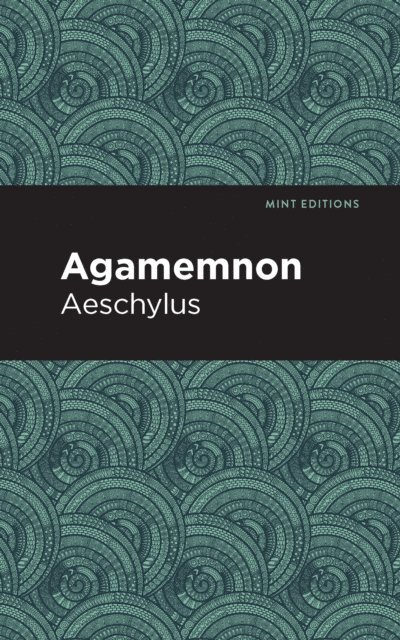 Aeschylus - Agamemnon, E-bok