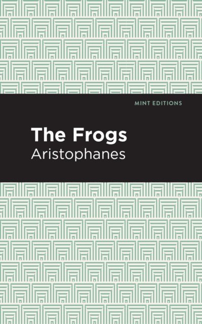 Aristophanes - Frogs, E-bok