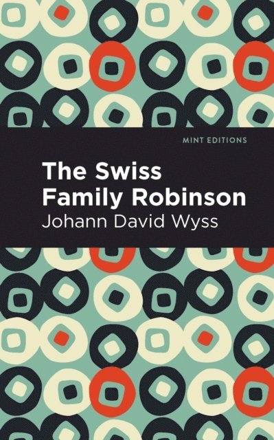 Johann David Wyss - Swiss Family Robinson, E-bok