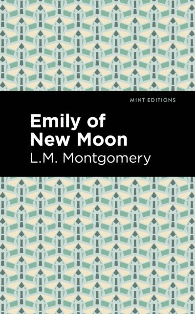 L. M. Montgomery - Emily of New Moon, E-bok