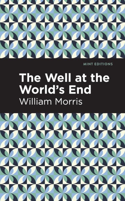 William Morris - Well at the World's End, E-bok