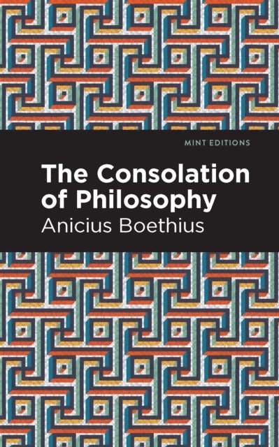 Ancius Boethius - Consolation of Philosophy, E-bok