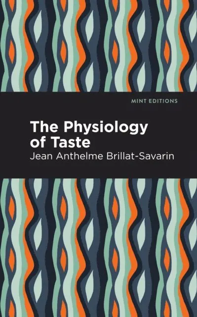 Jean-Anthelme Brillat-Savarin - Physiology of Taste, E-bok. Tillgänglighet: Lägg i varukorg