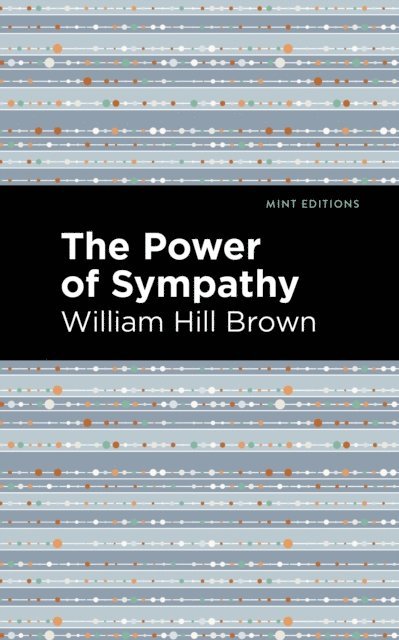 William Hill Brown - Power of Sympathy, E-bok