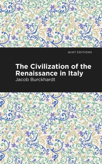 Jacob Burckhardt - Civilization of the Renaissance in Italy, E-bok