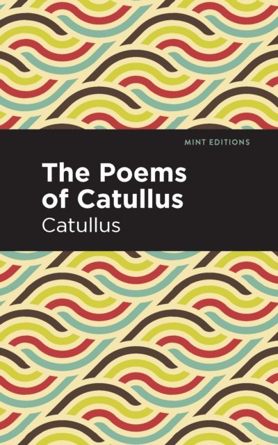 Catullus - Poems of Catullus, E-bok