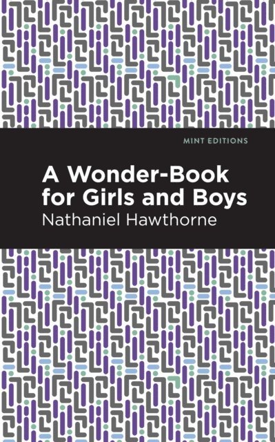 Nathaniel Hawthorne - Wonder Book for Girls and Boys, E-bok