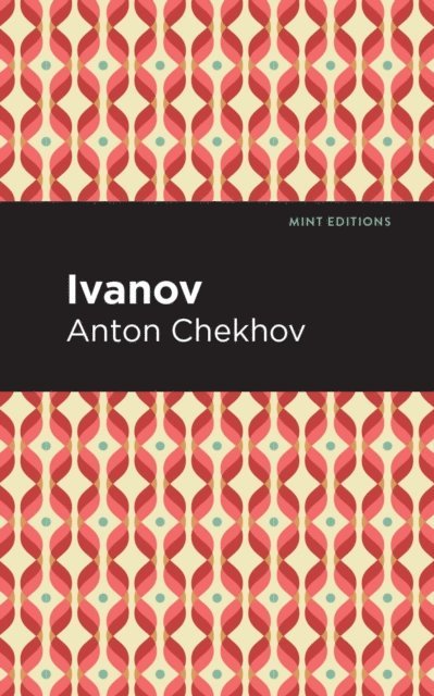 Anton Chekhov - Ivanov, E-bok