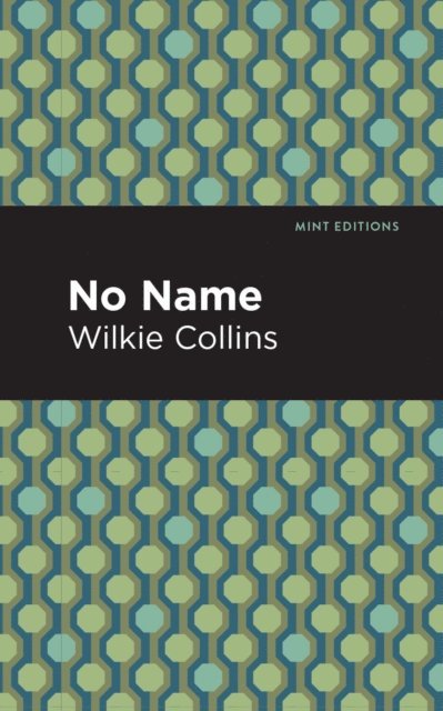 Wilkie Collins - No Name, E-bok
