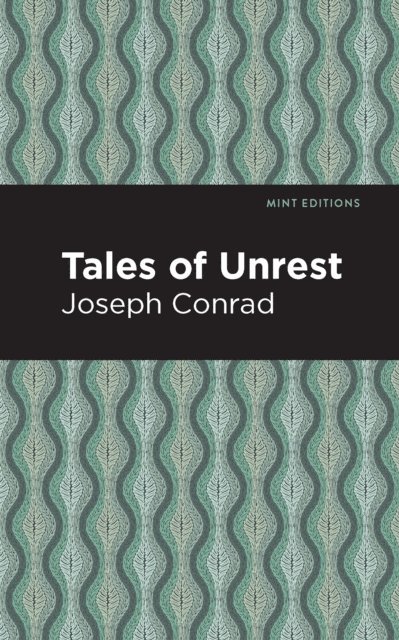 Joseph Conrad - Tales of Unrest, E-bok