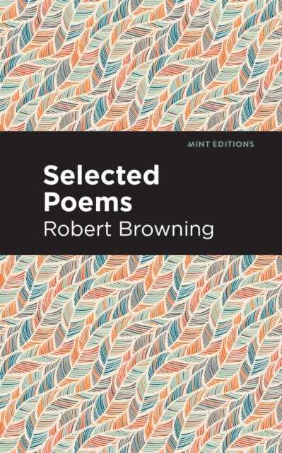 Robert Browning - Selected Poems, E-bok