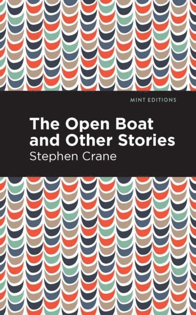 Stephen Crane - Open Boat and Other Stories, E-bok