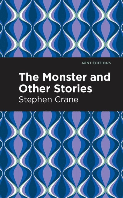 Stephen Crane - Monster and Other Stories, E-bok