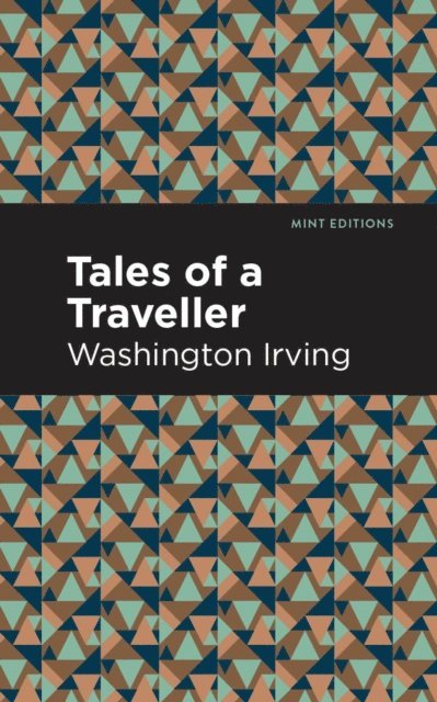 Washington Irving - Tales of a Traveller, E-bok