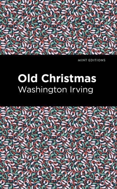 Washington Irving - Old Christmas, E-bok