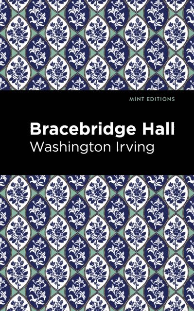 Washington Irving - Bracebridge Hall, E-bok