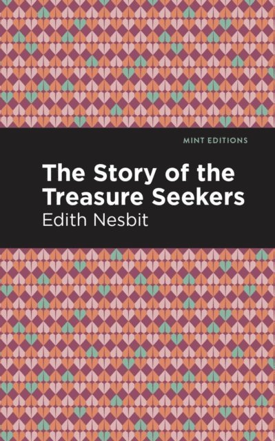 Edith Nesbit - Story of the Treasure Seekers, E-bok
