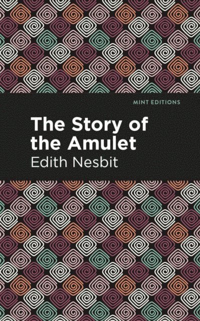 Edith Nesbit - Story of the Amulet, E-bok