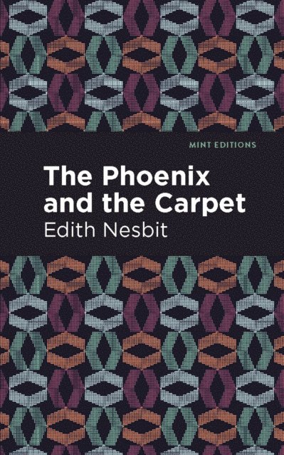Edith Nesbit - Phoenix and the Carpet, E-bok