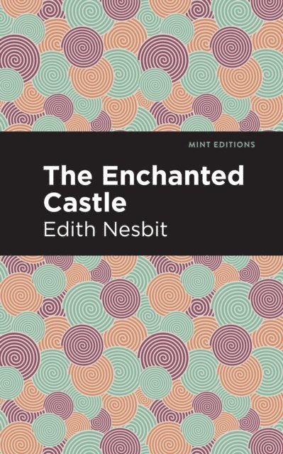 Edith Nesbit - Enchanted Castle, E-bok