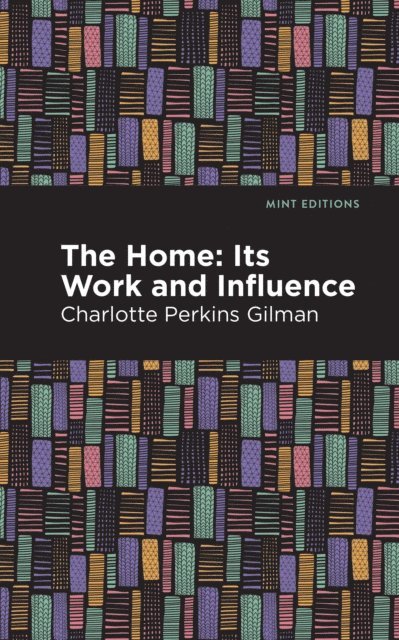 Charlotte Perkins Gilman - Home, E-bok